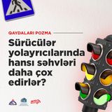 Sürücülər yolayrıcılarında hansı səhvləri daha çox edirlər?