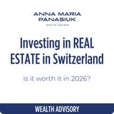 NO 14. Investing in REAL ESTATE in Switzerland - is it worth it in 2026?