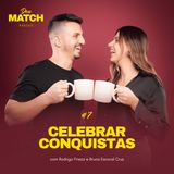 Celebrar Conquistas | Deu Match 08