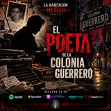 Crímenes Reales: El Poeta de la Colonia Guerrero