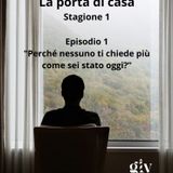 La porta di casa:  stag. 1 ep-1- "Perché nessuno ti chiede più come sei stato oggi?