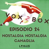 Episodio 24 - Nostalgia Nostalgia Canaglia - con Serie A anti-nostalgica