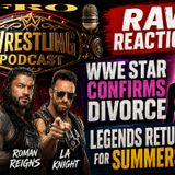 Raw Reactions - WWE Star Confirms Divorce - Legends Coming to SummerSlam
