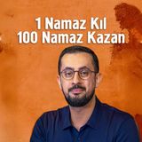 1 Namaz Kıl 100 Namaz Kazan - Risalet Velayet | Mehmet Yıldız