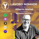 "Lavoro Nomade" con Alberto Mattei NOMADI DIGITALI [Future-Ready!]