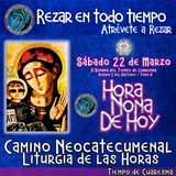 HORA NONA DE HOY SABADO 22 DE MARZO 2025. CAMINO NEOCATECUMENAL. LITURGIA DE LAS HORAS.