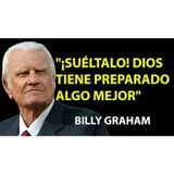 DIOS te dice hoy SUÉLTALO, Lo que viene SERÁ mucho MEJOR - Predicas Cristianas