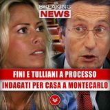 Fini E Tulliani A Processo: Indagati Per La Casa A Montecarlo!