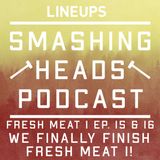 We Finally Finish Fresh Meat 1! (Fresh Meat 1 Ep. 15 & 16)
