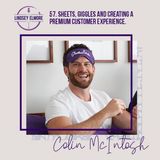 Sheets, giggles and creating a premium customer experience. An interview with Colin McIntosh.