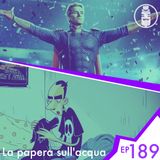 Ep.189 - La papera sull'acqua