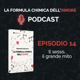 Ep. 14 - Il sesso, il grande mito