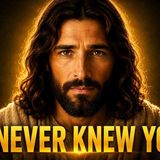 The True Meaning of _I Never Knew You_ Will Change How You Read Matthew 7_23 (No Ads)
