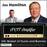 106: Basket of Ducks and Bunnies with Jon Hamilton