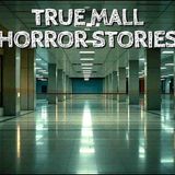 10 True Mall Horror Stories