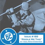 Issue #189 - “Riddle Me This” (w/ Adal Rifai & Erin Keif)