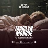 Marilyn Monroe - La bella addormentata