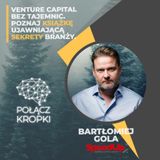 Bartłomiej Gola w #PołączKropki-Venture Capital bez tajemnic. Poznaj książkę ujawniająca sekrety branży.