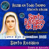 Rosario de hoy Lunes 8 de Diciembre 2025 🌹 MISTERIOS GOZOSOS Santo Rosario a la Virgen María.