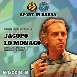 Episodio 38 - speciale TENNIS: intervista a JACOPO LO MONACO