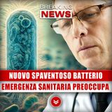 Nuovo Spaventoso Batterio: L'Emergenza Sanitaria Preoccupa I Medici!