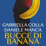Daniele Manca "Bucce di banana"