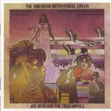Review - Joe Byrd & The Field Hippies - The American Metaphysical Circus w/Charles Traynor