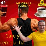 REMOLACHA Y CAFÉ, aumentan la fuerza y resistencia?