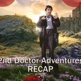 2nd Doctor Adventures Recap