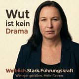 Wut ist kein Drama - Und warum sie zeigt, was dir wichtig ist