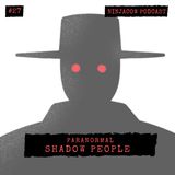 #27 - Shadow People