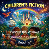 Wind in the Willows Version 7 Dramatic Reading - Kenneth Grahame