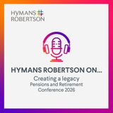 Creating a Legacy - Pensions and Retirement Conference 2026 - Episode 158