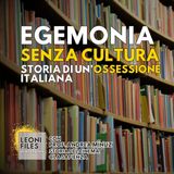 Egemonia senza Cultura: storia di un'ossessione italiana. Con Andrea Minuz (La Sapienza)