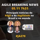 #JornadaAgil731 E270 #AgileBreakingNews JORNAL AGIL