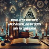 Mystery, History & the Sixth Sense: A Dive into the Unknown with Tim Constantine