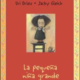 La pequeña niña grande, cuento infantil de Uri Orlev y Jacki Gleich
