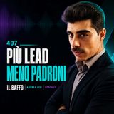 #407 - Se un cliente può ricattarti, non hai abbastanza lead