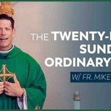 Twenty-first Sunday in Ordinary Time - Mass with Fr. Mike Schmitz