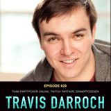 #29 Travis Darroch: Team PartyPoker Online, Twitch Partner, DramaticDegen