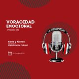 Voracidad Emocional | Ep. 125 | Temp´. 003