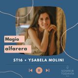 ST16 • Magia alfarera: Ysabela Molini