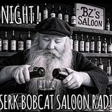 BZ’s Berserk Bobcat Saloon — “Everything and the Kitchen Sink”