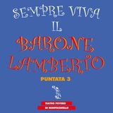 Puntata 03 - Sempre viva il Barone Lamberto - Teatro Povero di Monticchiello