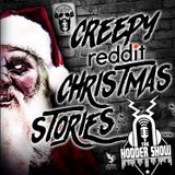 Ep. 235 Creepy Reddit Christmas Stories