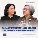 Sunat Perempuan Masih Dilakukan di Indonesia ft. Lies Marcoes with Andini Effendi ep.116