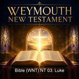 Bible WNT NT 03 Luke - Weymouth New Testament