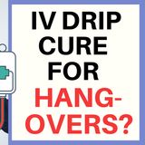 IV DRIP FOR CURING A HANGOVER?