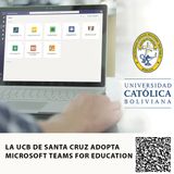 LA UCB DE SANTA CRUZ ADOPTA MICROSOFT TEAMS FOR EDUCATION