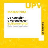 E6. De Asunción a Valencia, con Guillermo Ortiz